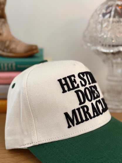 He Still Does Miracles Embroidered Hat